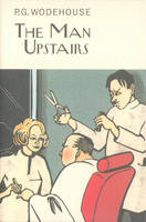 P.G. Wodehouse - The Man Upstairs - 9781841591704 - V9781841591704