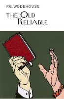 P.G. Wodehouse - The Old Reliable - 9781841591780 - V9781841591780