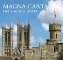 Lincoln Minster - Magna Carta: The Lincoln Story - 9781841654522 - V9781841654522
