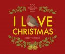 Geoff Holder - I Love Christmas: 200 Fantastic Facts - 9781841657400 - V9781841657400