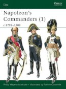 Philip J. Haythornthwaite - Napoleon´s Commanders (1): c.1792–1809 - 9781841760551 - V9781841760551