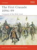 Dr David Nicolle - The First Crusade 1096–99: Conquest of the Holy Land - 9781841765150 - V9781841765150