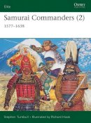 Stephen Turnbull - Samurai Commanders (2): 1577–1638 - 9781841767444 - V9781841767444