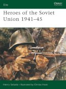 Henry Sakaida - Heroes of the Soviet Union, 1941-45 - 9781841767697 - V9781841767697