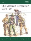 Alejandro de Quesada - The Mexican Revolution 1910–20 - 9781841769899 - V9781841769899