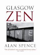 Alan Spence - Glasgow Zen - 9781841952932 - V9781841952932
