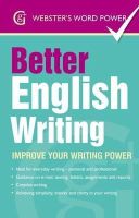 Sue Moody - Better English Writing: Improve Your Writing Power (Webster's Word Power) - 9781842057599 - V9781842057599