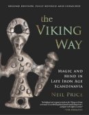 Neil Price - The Viking Way. Magic and Mind in Late Iron Age Scandinavia.  - 9781842172605 - V9781842172605