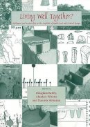 Alasdair Whittle - Living Well Together?: Settlement and Materiality in the Neolithic of South-East and Central Europe - 9781842172674 - V9781842172674