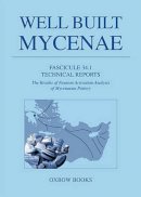E. B. French - Well Built Mycenae: Fascicule 34.1 Technical Reports: The Results of Neutron Activation Analysis of Mycenaean Pottery [With DVD] - 9781842175286 - V9781842175286