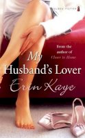 Erin Kaye - MY HUSBAND'S LOVER - 9781842233412 - KRF0031031