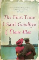 Claire Allan - The First Time I Said Goodbye - 9781842236277 - V9781842236277