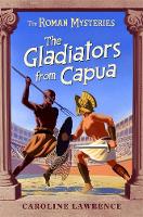 Caroline Lawrence - The Roman Mysteries: The Gladiators from Capua: Book 8 - 9781842551233 - V9781842551233