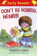 Francesca Simon - Horrid Henry Early Reader: Don´t Be Horrid, Henry!: Book 1 - 9781842556726 - V9781842556726