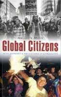 Marjorie Mayo - Global Citizens: Social Movements and the Challenge of Globalization - 9781842771396 - V9781842771396