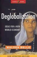 Walden Bello - Deglobalization: Ideas for a New World Economy (Global Issues) - 9781842775455 - V9781842775455