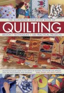 Isabel Stanley - The Illustrated Step-by-Step Book of Quilting: Design, Techniques, 140 Practical Projects - 9781843091813 - V9781843091813
