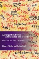 Latika Vasil - Asperger Syndrome, Adolescence, and Identity: Looking Beyond the Label - 9781843101260 - V9781843101260