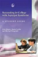 John Harpur - Succeeding in College with Asperger Syndrome: A Student Guide - 9781843102014 - V9781843102014