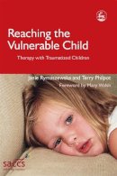 Terry Philpot - Reaching the Vulnerable Child: Therapy with Traumatized Children - 9781843103295 - V9781843103295