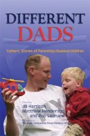 Jill (Ed ) Harrison - Different Dads: Fathers´ Stories of Parenting Disabled Children - 9781843104544 - V9781843104544