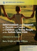 Joanne Brayshaw - Intervention and Support for Parents and Carers of Children and Young People on the Autism Spectrum: A Resource for Trainers - 9781843105480 - V9781843105480