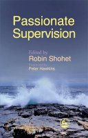 Robin (Ed) Shohet - Passionate Supervision - 9781843105565 - V9781843105565