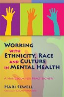 Hári Sewell - Working with Ethnicity, Race and Culture in Mental Health: A Handbook for Practitioners - 9781843106210 - V9781843106210