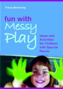 Tracy Beckerleg - Fun with Messy Play: Ideas and Activities for Children With Special Needs - 9781843106418 - V9781843106418