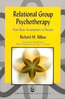 Richard Billow - Relational Group Psychotherapy: From Basic Assumptions to Passion - 9781843107385 - V9781843107385