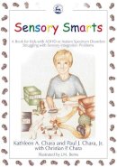 Kathleen A. Chara - Sensory Smarts: A Book for Kids with ADHD or Autism Spectrum Disorders Struggling with Sensory Integration Problems - 9781843107835 - V9781843107835