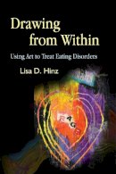 Lisa Hinz - Drawing from Within: Using Art to Treat Eating Disorders - 9781843108221 - V9781843108221