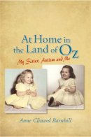 Anne Barnhill - At Home in the Land of Oz: Autism, My Sister, and Me - 9781843108597 - KKD0002911