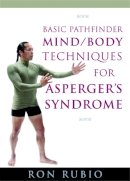 Ron Rubio - Basic Pathfinder Mind/Body Techniques for Asperger´s Syndrome - 9781843108900 - V9781843108900