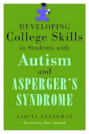 Sarita Freedman - Developing College Skills in Students with Autism and Asperger´s Syndrome - 9781843109174 - V9781843109174