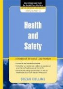 Suzan Collins - Health and Safety: A Workbook for Social Care Workers - 9781843109297 - V9781843109297