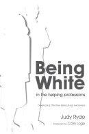 Judy Ryde - Being White in the Helping Professions: Developing Effective Intercultural Awareness - 9781843109365 - V9781843109365