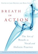 Jane (Ed) Boston - Breath in Action: The Art of Breath in Vocal and Holistic Practice - 9781843109426 - V9781843109426