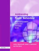 . Ed(S): Wearmouth, Janice; Glynn, Ted; Richmond, Robin C.; Berryman, Mere - Addressing Pupil's Behaviour: Responses at District, School and Individual Levels - 9781843122319 - V9781843122319