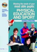 Dave Morley - Meeting the Needs of Your Most Able Pupils in Physical Education & Sport - 9781843123347 - V9781843123347