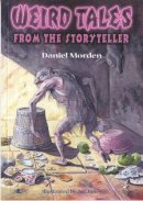 Daniel Morden - Weird Tales from the Storyteller - 9781843232100 - V9781843232100