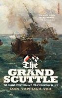 Dan Van Der Vat - The Grand Scuttle: The Sinking of the German Fleet at Scapa Flow in 1919 - 9781843410690 - V9781843410690