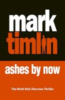 Mark Timlin - Ashes by Now - 9781843446248 - V9781843446248