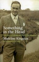 Madeline Kingston - Something In The Head: The Life and Work of John Broderick - 9781843510475 - KTJ8039314