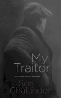 Sorj Chalandon - My Traitor - 9781843511830 - V9781843511830