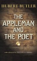 Hubert Butler - The Appleman and the Poet - 9781843512677 - 9781843512677