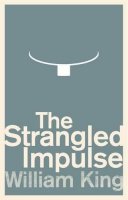 William King - The Strangled Impulse - 9781843516217 - V9781843516217