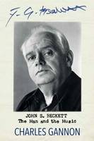 Charles E. Gannon - John S. Beckett: The Man and the Music - 9781843516651 - V9781843516651
