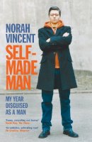 Norah Vincent - Self-Made Man: My Year Disguised As A Man - 9781843545040 - V9781843545040