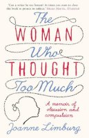Joanne Limburg - The Woman Who Thought too Much: A Memoir - 9781843547037 - V9781843547037